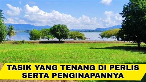 Apa Ada Di Tasik Timah Tasoh Perlis Dan Bagaimana Penginapan Di Resort