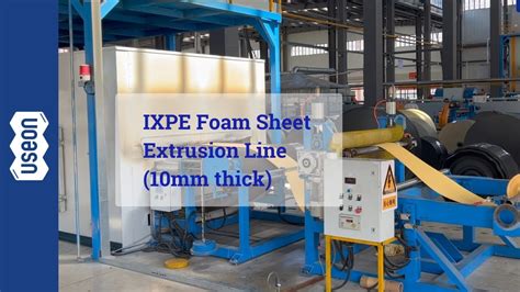 Ixpe Foam Sheet Extrusion Line Mm Thick Useon Youtube