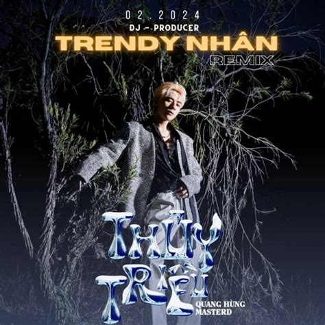 Stream Thu Tri U Remix Quang H Ng Masterdtrendy Nh N By Trendy