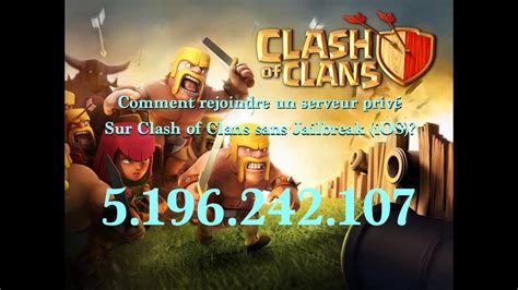 Comment Rejoindre Un Serveur Priv Sur Clash Of Clans Youtube