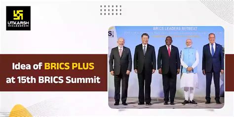 Idea of BRICS Plus at 15th BRICS Summit: 6 New Countries