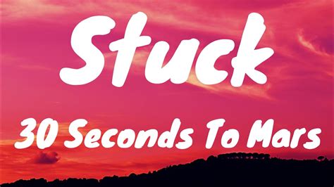 Stuck Thirty Seconds To Mars Lyrics Youtube