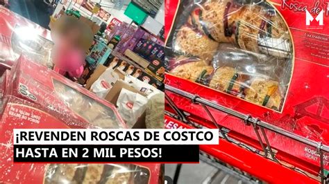 Hasta En Mil Pesos Revenden Roscas De Reyes De Costco Metropolitano