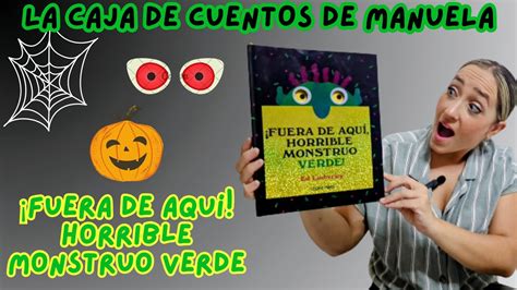 Fuera De Aqui Horrible Monstruo Verde Cuento Infantil La Caja