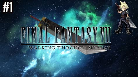 FINAL FANTASY VII Walking Through Midgar 1 Benvenuti A Midgar