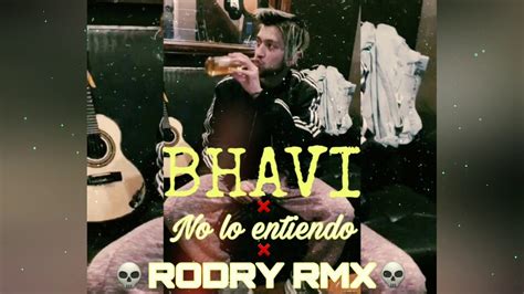 NO LO ENTIENDO BHAVI Ft KHEA RODRY RMX YouTube