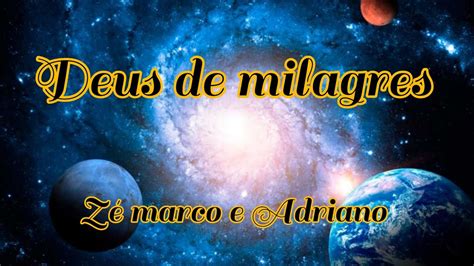 Deus de milagres Zé marco e Adriano YouTube