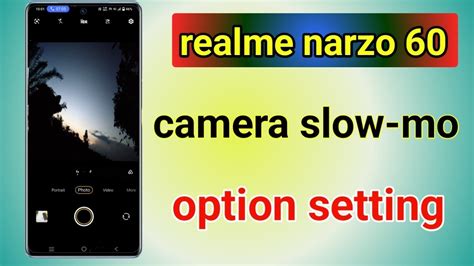 Realme Narzo Camera Slow Motion Settings Realme Narzo Slow