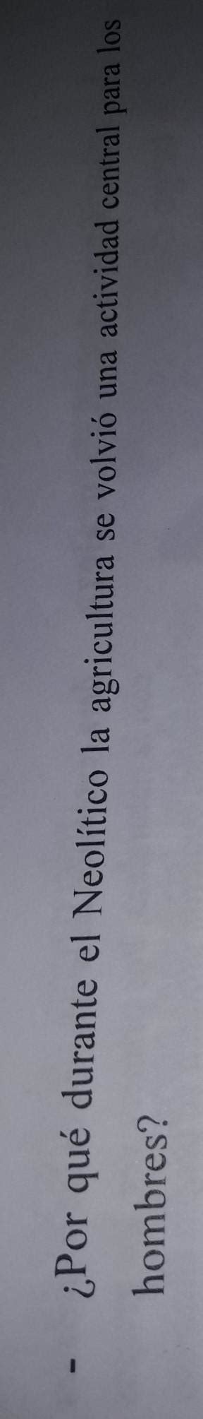 Por que durante el Neolítico la agricultura se volvió una actividad