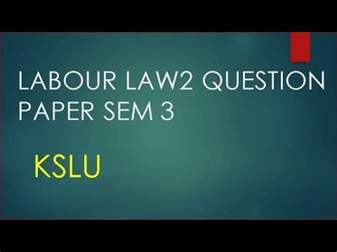 LABOUR LAW 2 SEM 3 KSLU QUESTION PAPER YouTube