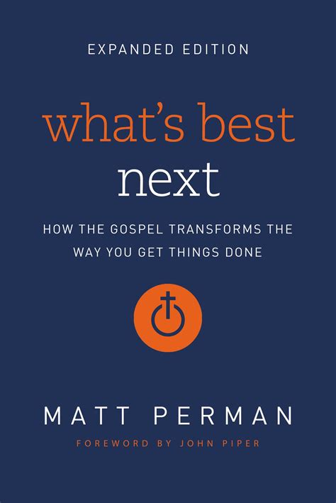Whats Best Next How The Gospel Transforms The Way You Get Things Done