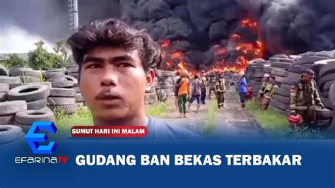 Gudang Ban Bekas Terbakar YouTube