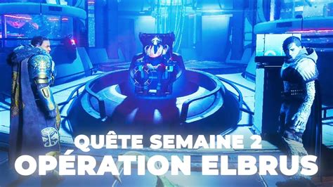 Qu Te Op Ration Elbrus De La Semaine Sur Destiny Saison Des