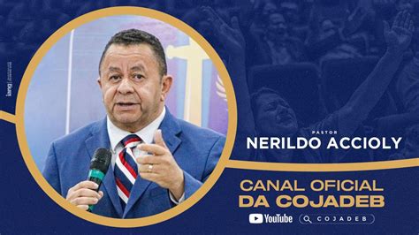 Pastor Nerildo Accioly Cojadeb Youtube