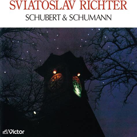 Franz Schubert Robert Schumann Schubert Schumann Sviatoslav