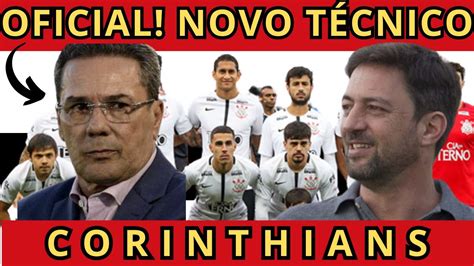 SAIU AGORA NOVO TÉCNICO DO CORINTHIANS NOTÍCIAS DO CORINTHIANS