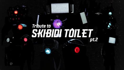 Thx Cg5 Tribute To Skibidi Toilet Pt2 Amv Youtube