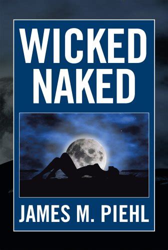 Wicked Naked By James M Piehl Goodreads