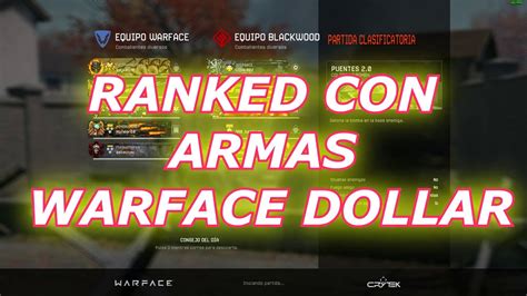 WARFACE RANKED SOLO USANDO ARMAS WARFACE DOLLAR 1080p HD