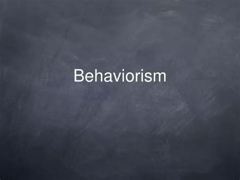 Ppt Behaviorism Powerpoint Presentation Free Download Id 1962662