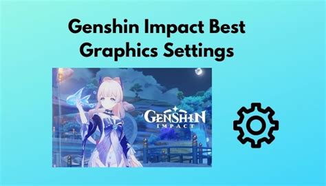 Genshin Impact Best Graphics Settings Ultimate Guide