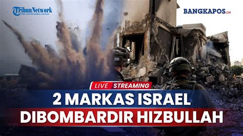 2 Markas Israel Dibom Hizbullah Langit Israel Bergemuruh Hingga 4 IDF