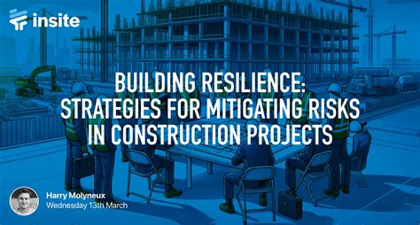 Building Resilience Strategies For Mitigating Risks In Construction