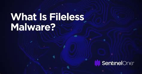 What Is Fileless Malware How To Detect And Prevent Them