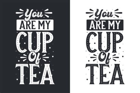 You Re My Cup Of Tea Tea Quotes Graphic By Netart Creative Fabrica