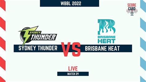 Sydney Thunder Women Vs Brisbane Heat Women Live Commentary Wbblmatch