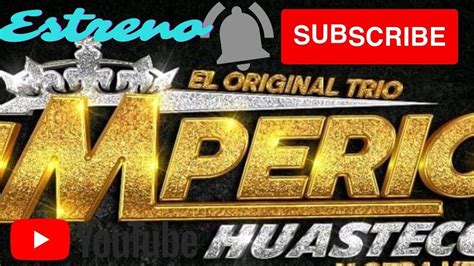 Trio Imperio Huasteco El Original Te Amo Para Siempre Youtube