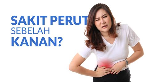 Ketahui Penyebab Sakit Perut Sebelah Kanan – IDN