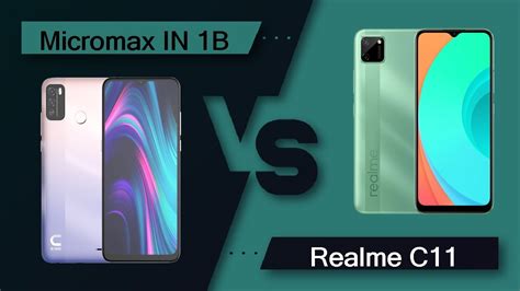 Micromax IN 1B Vs Realme C11 Full Comparison Full Specifications