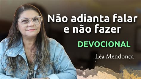 A FÉ SEM OBRAS É MORTA DEVOCIONAL Léa Mendonça YouTube