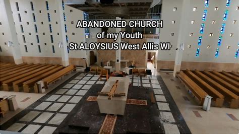 Abandoned St Aloysius Church West Allis Wi Decadesofdecayusa Full Vid