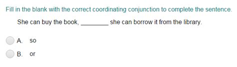 Choosing The Correct Coordinating Conjunction To Complete A Sentence