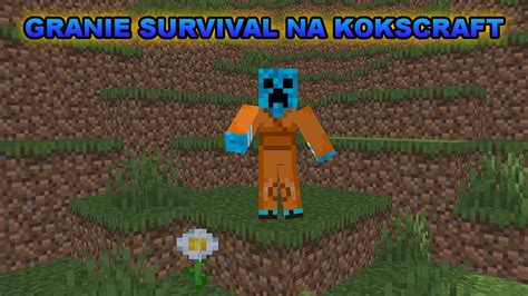 GRANIE SURVIVALU NA KOKSCRAFT KOKSCRAFT SURVIVAL KOKSCRAFT GAMEPLAY