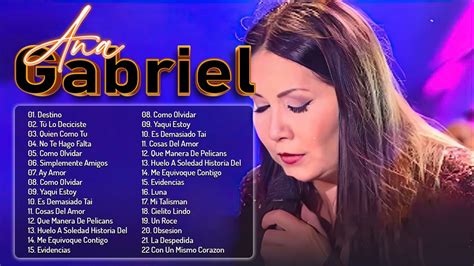 ANA GABRIEL SUS MAS HERMOSA CANCIONES 30 GRANDES EXITOS YouTube Music