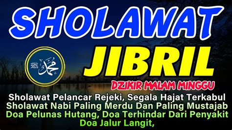 SHOLAWAT JIBRIL PENARIK REJEKI DO A PALING MUSTAJAB SHOLAWAT NABI