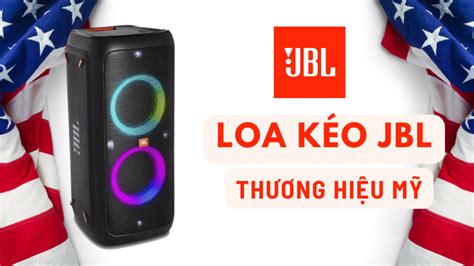 Loa kéo JBL Thương hiệu Mỹ Cao cấp âm thanh đẳng cấp