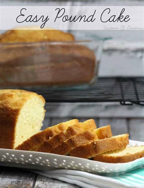 Homemade Pound Cake Recipe Teaspoon Of Goodness