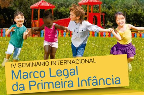 Seminário Internacional Sobre Marco Legal Da Primeira Infância Começa