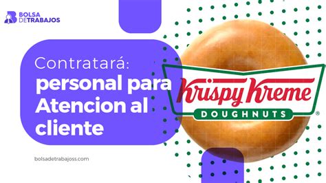 Krispy Kreme Doughnuts Contratar Personal Para Servicio Al Cliente