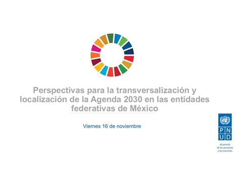 Perspectivas Para La Transversalización Y Localización De La Agenda 2030 En Las Entidades