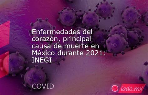 Enfermedades Del Corazón Principal Causa De Muerte En México Durante