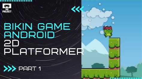 Membuat Game Android Mudah Bikin 2D Platformer Part 1 Tutorial