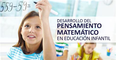 Desarrollo Del Pensamiento Matem Tico En Educaci N Infantil Educrea