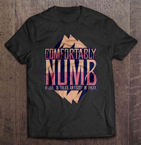 Comfortably Numb Hello Is There Anybody In There Pink Floyd Shirt Teeherivar