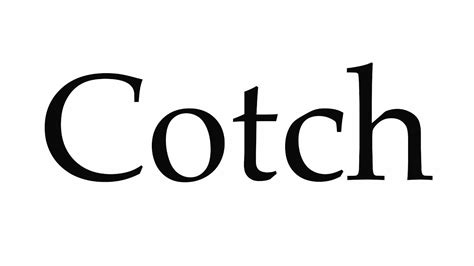 pronounce cotch youtube