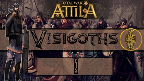 Total War Attila Visigoth Campaign Let S Play Youtube